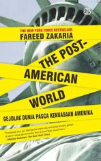 The Post-American Word: Gejolak Dunia Pasca Kekuasaan Amerika